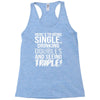being single drinking doubles seeing triple Racerback Tank