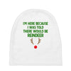 i'm here because i was told there would be reindeer Baby Beanies