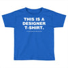 This is a Designer T-Shirt Toddler T-shirt