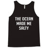 The Ocean Made Me Salty Tank Top