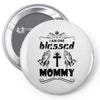 I Am One Blessed Mommy Pin-back button