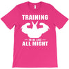 Training to be Like All Might T-Shirt