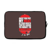 once you put my meat in your mouth Laptop sleeve
