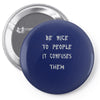 be nice to people girls Pin-back button