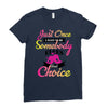 just once i want to be somebody elses fi̇rst choice Ladies Fitted T-Shirt