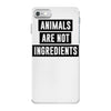 animals are not ingredients iPhone 7 Case