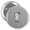 Bad Dog Pin-back button