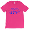 the man,myth,legend scott T-Shirt