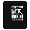 beer drinker with a running problem Mousepad