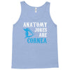 anatomy jokes are cornea Tank Top