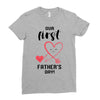 Our First Father's Day! Baby Girl Ladies Fitted T-Shirt