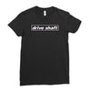 drive shaft Ladies Fitted T-Shirt