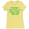 if you don't talk to your cat about cat nip who will Ladies Fitted T-Shirt