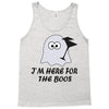 im here for the boos (2) Tank Top