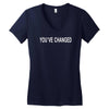 you've changed Women's V-Neck T-Shirt