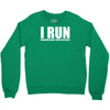 i run Crewneck Sweatshirt