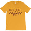 but first coffee T-Shirt