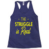 the struggle is real Racerback Tank