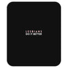 Lesbians Do It Better Mousepad