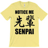 notice me senpai T-Shirt
