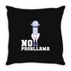 no probllama Throw Pillow