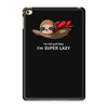 super lazy iPad Mini 4