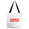 stupid Tote Bags