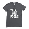 Fly You Fools Ladies Fitted T-Shirt