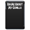 ask me about my gorilla iPad Mini
