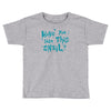 have you seen this snail Toddler T-shirt