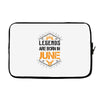 Legends are born in June Laptop sleeve