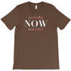 Yesterday Now Tomorrow T-Shirt
