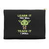 Learn It You Will Teach It I Shall Cute Yoda Accessory Pouches