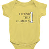 i found this humerus Baby Bodysuit