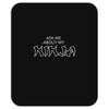 ask me about my ninja Mousepad