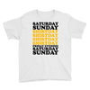 saturday sunday shitday Youth Tee