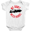 we don't need roads Baby Onesie