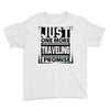 Just One More Traveling I Promise Youth Tee