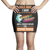 walk away i have anger issues and a serious dislike for stupid people Mini Skirts