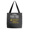 drink beer 3 days a week Tote Bags