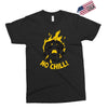 no chill Exclusive T-shirt