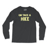 go take a hike Long Sleeve Shirts