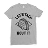 let's taco bout it Ladies Fitted T-Shirt