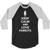 keep calm and love parrots 3/4 Sleeve Shirt