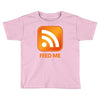 rss feed me Toddler T-shirt