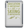 education is important but skiing is importanter iPad Mini