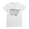 coffee keeps me going Ladies Fitted T-Shirt
