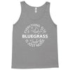 bluegrass everything else is just noise. Tank Top