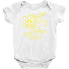 may the 4th be with you Baby Onesie