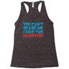 you can't scare me i have two daughters Racerback Tank